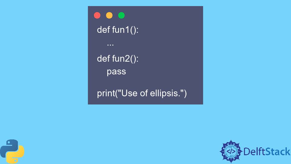 Ellipsis Object In Python | Delft Stack